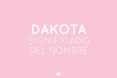 significado del nombre dakota|SIGNIFICADO de DAKOTA ¡Todo sobre este nombre revelado!